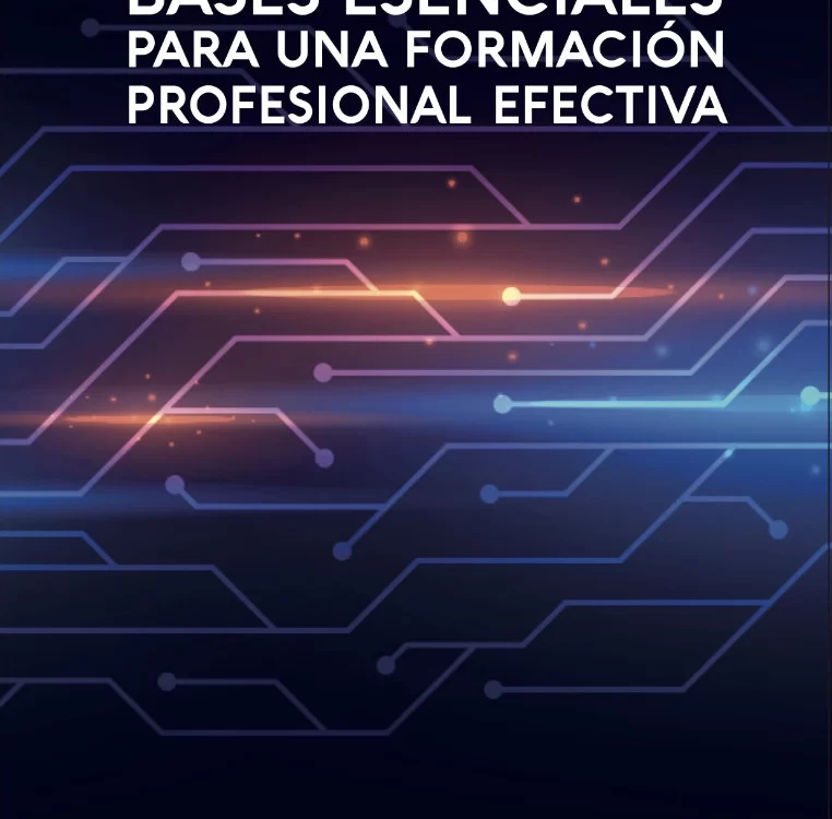 Bases esenciales para una formación profesional efectiva