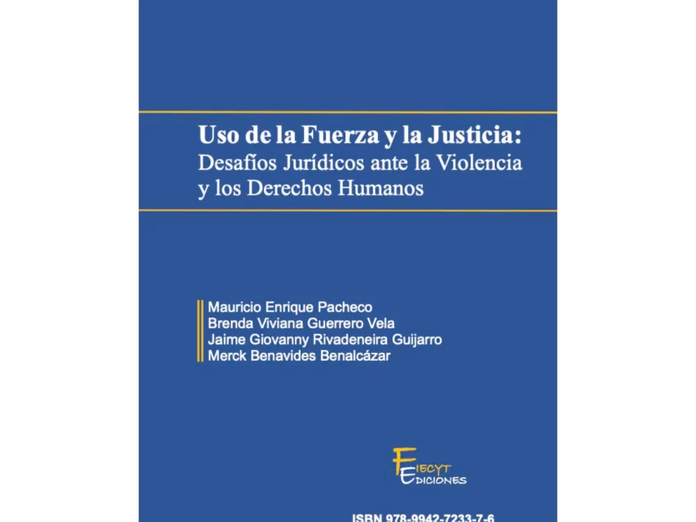Uso de la Fuerza y la Justicia: Desafíos Jurídicos ante la Violencia y los Derechos Humanos
