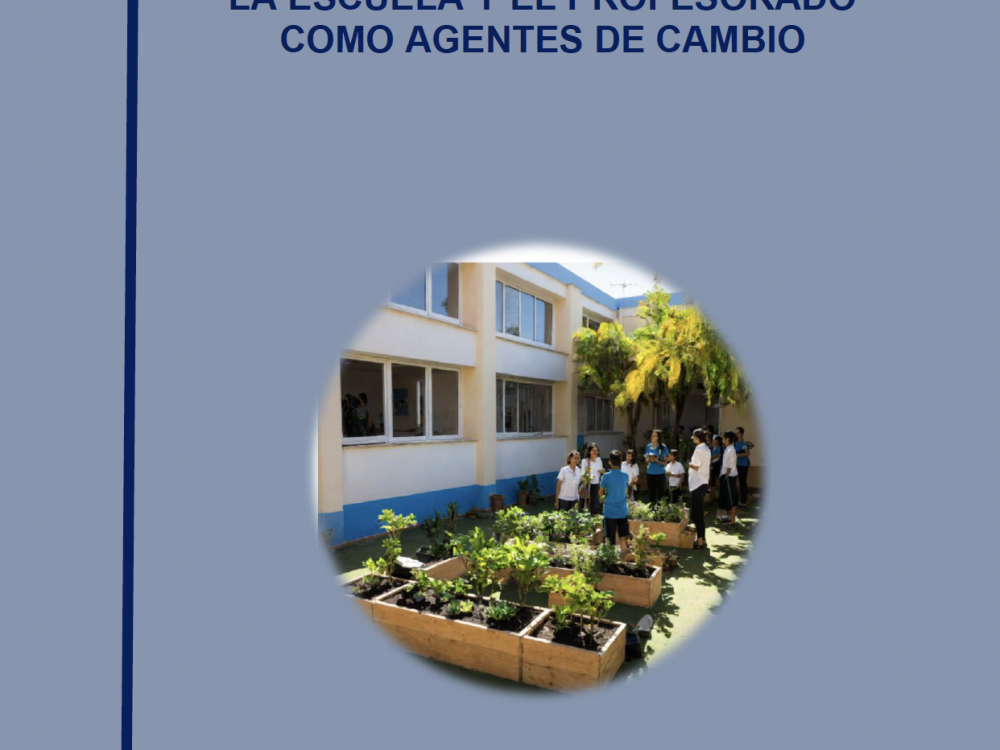EDUCAR PARA LA SOSTENIBILIDAD: LA ESCUELA Y EL PROFESORADO COMO AGENTES DE CAMBIO