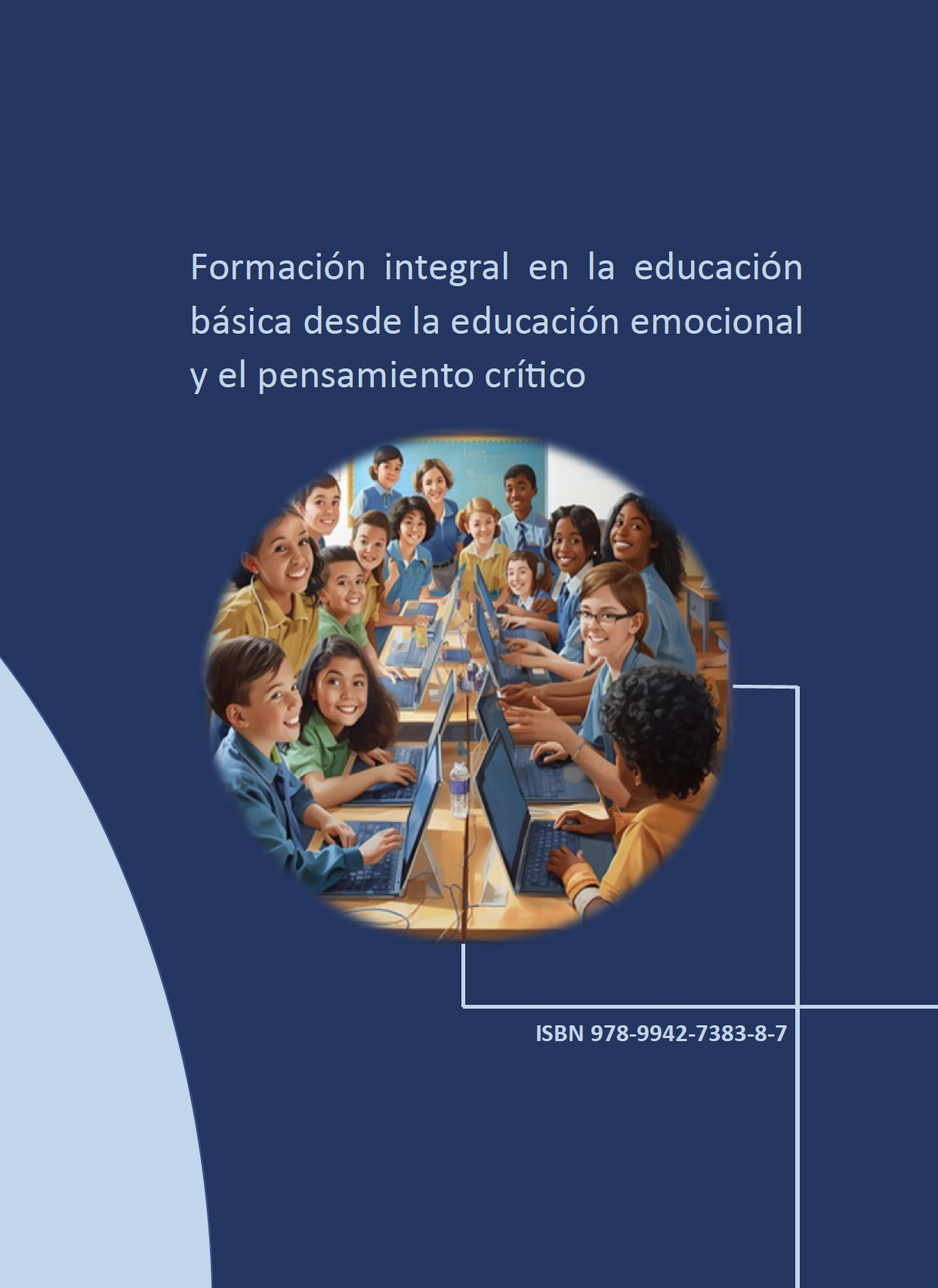 FORMACIÓN INTEGRAL EN LA EDUCACIÓN BÁSICA DESDE LA EDUCACIÓN EMOCIONAL Y EL PENSAMIENTO CRÍTICO